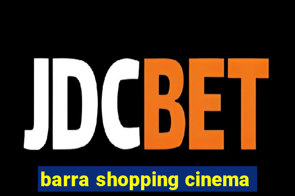 barra shopping cinema